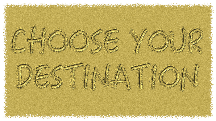 choose your destination